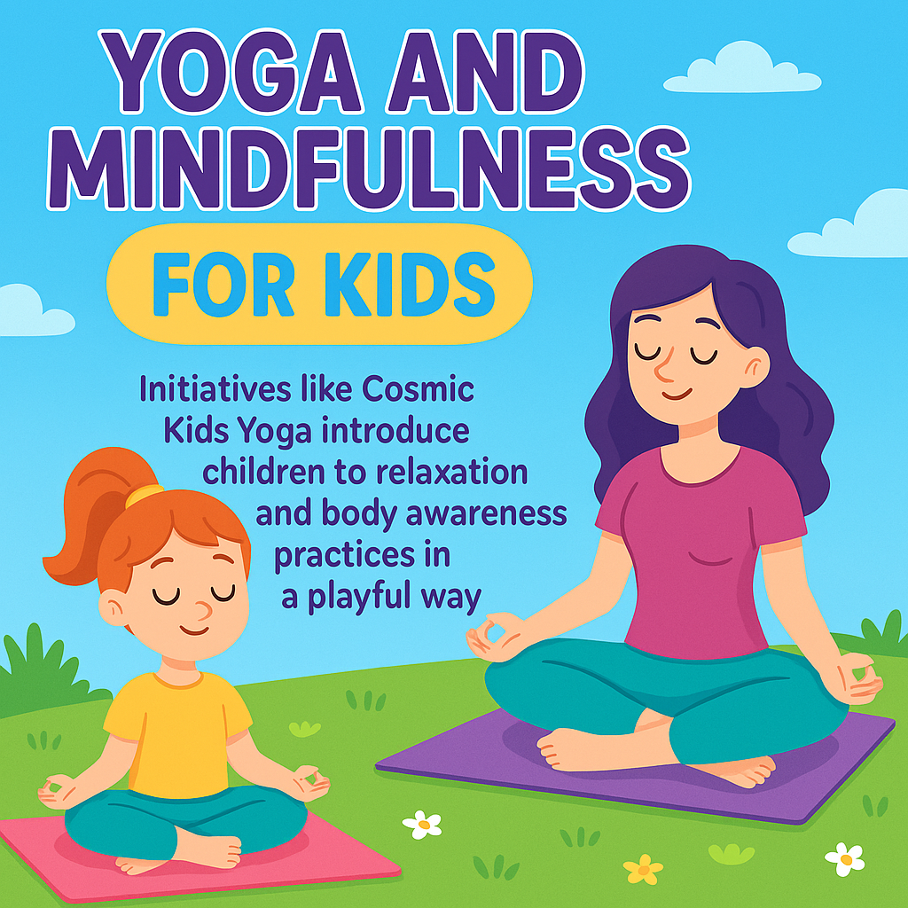 Yoga and Mindfulness for Kids: Benefits and Fun Activities
